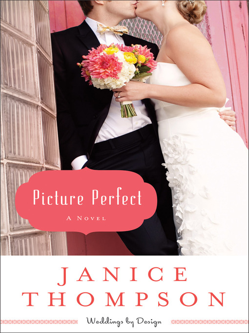 Title details for Picture Perfect by Janice Thompson - Available
